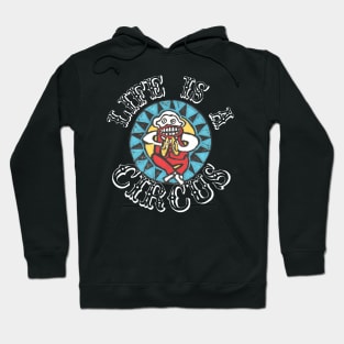 LIFE IS A CIRCUS! Hoodie